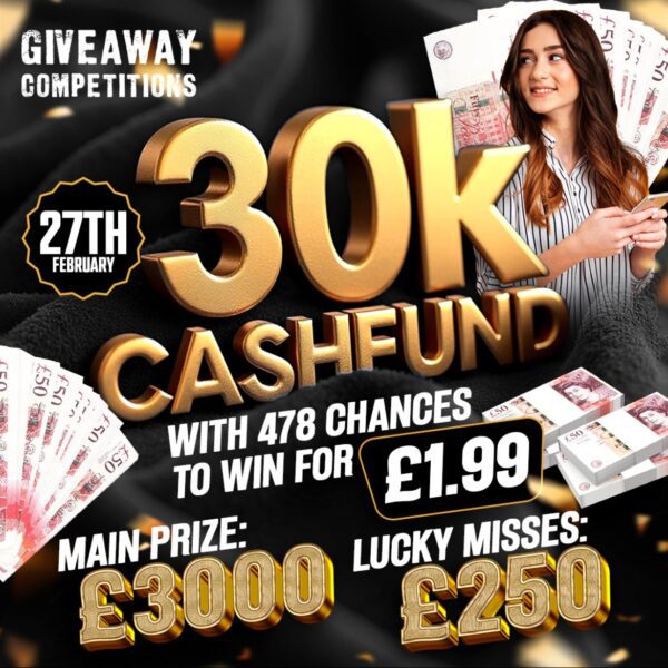 WIN 30,000 POUNDS CASH